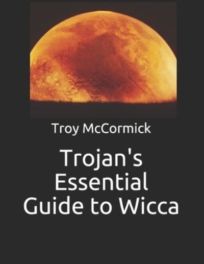 Cover for Troy C McCormick · Trojan's Essential Guide to Wicca (Taschenbuch) (2021)