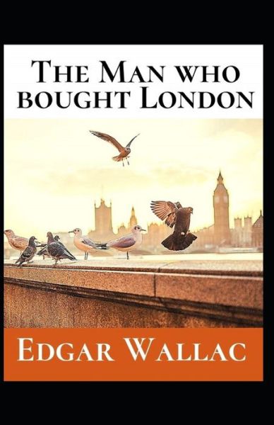 Cover for Edgar Wallace · The Man who bought London Annotated (Paperback Book) (2021)