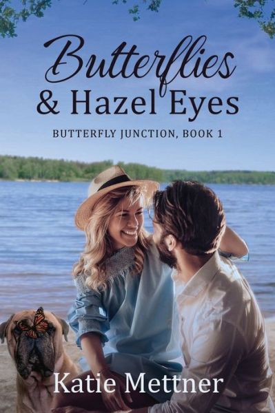 Cover for Katie Mettner · Butterflies and Hazel Eyes: A Lake Superior Romance - Butterfly Junction (Paperback Book) (2022)