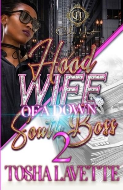 Cover for Tosha Lavette · Hood Wife Of A Down South Boss 2: An Urban Romance - Hood Wife of a Down South Boss (Paperback Book) (2022)