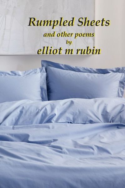 Cover for Elliot M Rubin · Rumpled Sheets and other poems (Paperback Book) (2022)