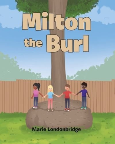 Cover for Marie Londonbridge · Milton the Burl (Pocketbok) (2022)