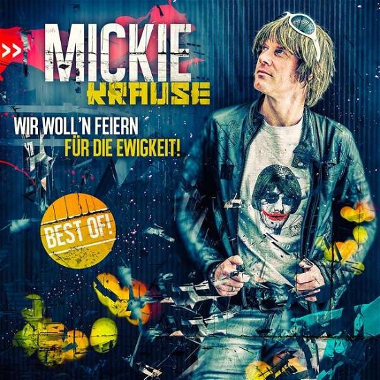 Cover for Mickie Krause · Wir Woll'n Feiern Fřr Die Ewigkeit - Best Of! (CD) (2018)