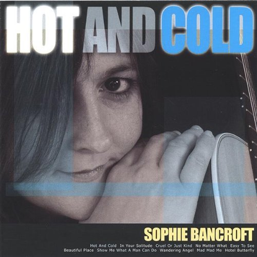 Hot & Cold - Sophie Bancroft - Music - Lisaleo Records - 0661761604052 - May 31, 2005