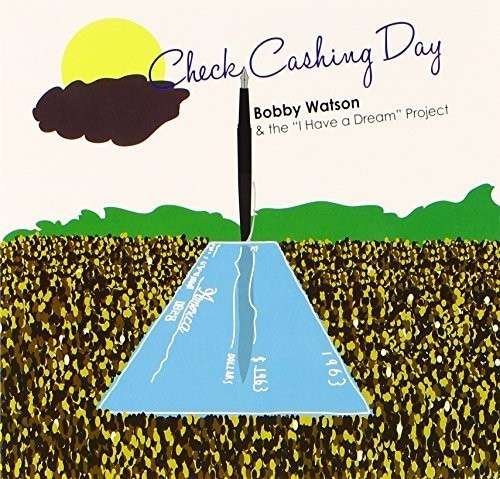 Cover for Bobby Watson · Check Cashing Day (CD) (2013)