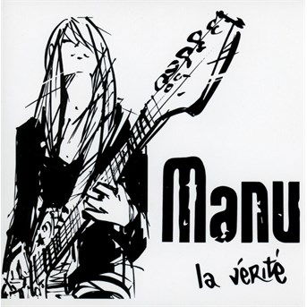 La verite / digipack - Manu - Music - ABSILONE/TEKINI - 3341348432052 - December 4, 2015