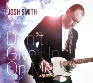 Cover for Josh Smith · Don't Give Up On Me (CD) [Digipak] (2012)