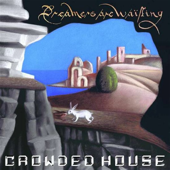 Dreamers Are Waiting - Crowded House - Musik - BMG RIGHTS MANAGEMENT (US) LLC - 4050538653052 - 4. juni 2021