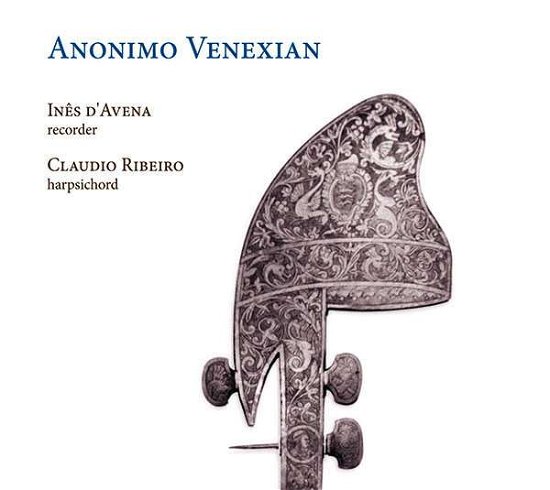 Cover for Ines Davena / Claudio Ribeiro · Anonimo Venexian: Music By Vivaldi / Gasparini / Bigaglia (CD) (2019)