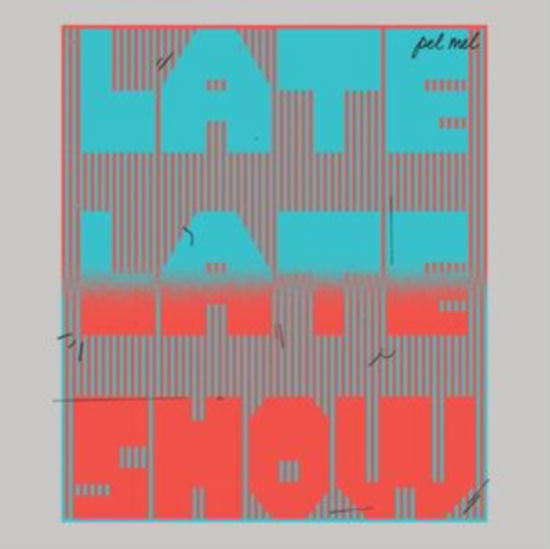 Cover for Pel Mel · Late. Late Show (LP) (2023)