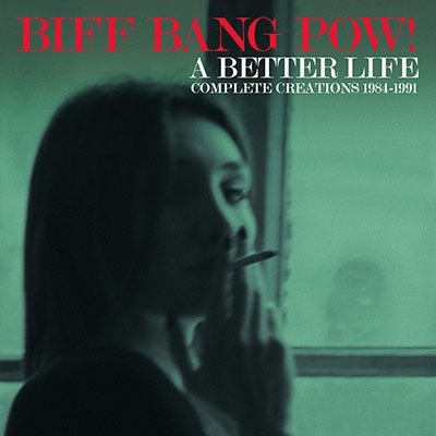 Cover for Biff Bang Pow! · A Better Life - Complete Creations 1983-1991 (CD) [Japan Import edition] (2022)