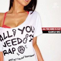 Cover for Gaku-mc · All You Need is Rap (CD) [Japan Import edition] (2013)