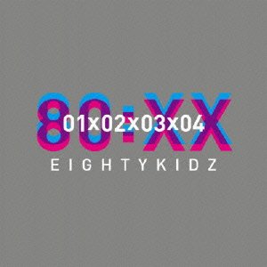 Cover for 80kidz · 80:xx - 01020304 (CD) [Japan Import edition] (2013)