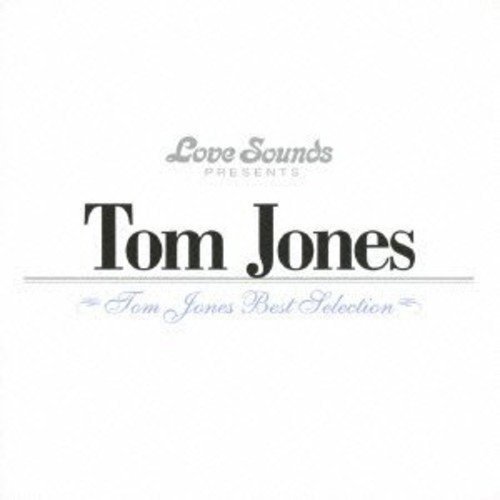 Tom Jones Best Selection - Tom Jones - Musikk - UNIVERSAL - 4988005782052 - 5. november 2021
