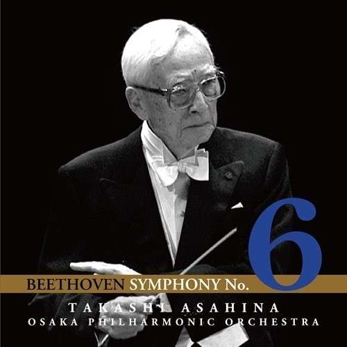 Cover for Takashi Asahina · Beethoven: Symphony No.6 (CD) [Japan Import edition] (2014)