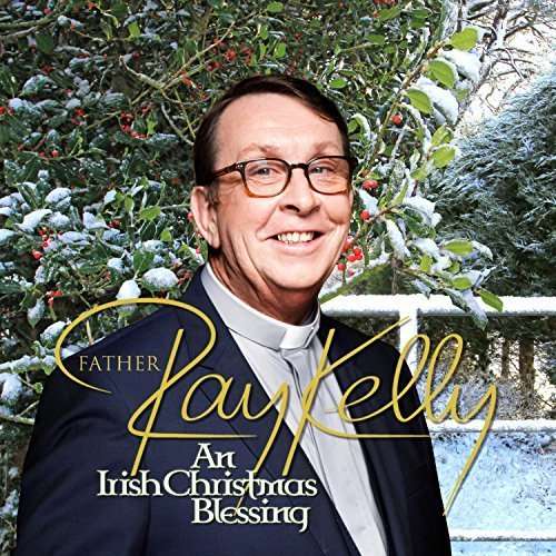 Cover for Father Ray Kelly · An Irish Christmas Blessing (CD) (2015)