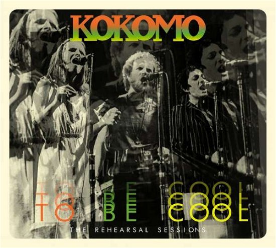 Cover for Kokomo · To Be Cool: The Rehearsal Sessions (CD) (2022)