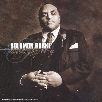 Soul Lucky - Solomon Burke - Musikk - MAUSOLEUM - 5413992501052 - 17. mars 2014