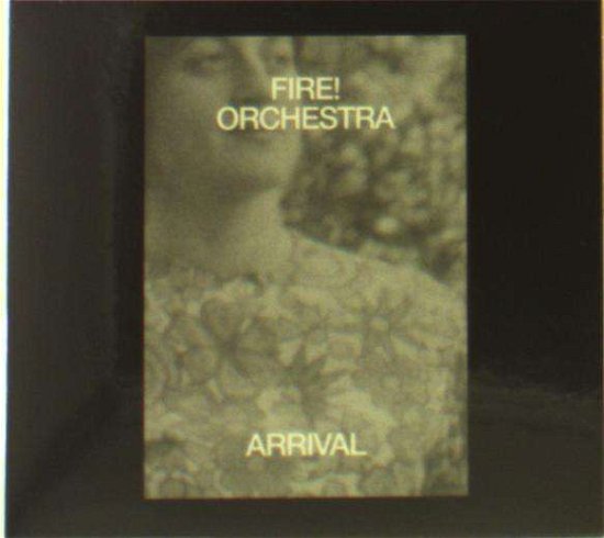 Fire Orchestra · Arrival (CD) (2019)