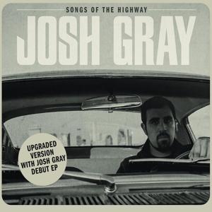 Cover for Josh Gray · Songs of the Highway (CD) [Bonus edition] (2024)