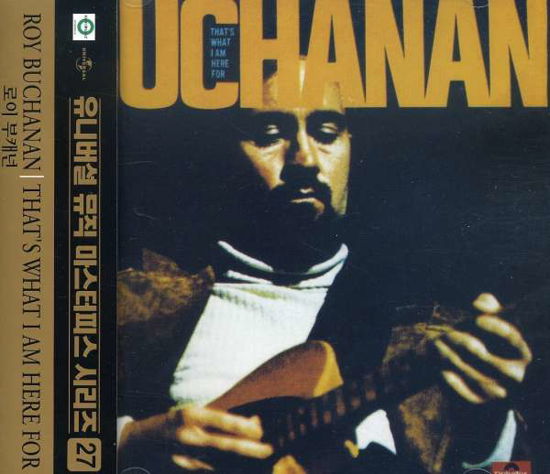 That's What I'm Here for - Roy Buchanan - Musik - UNIVERSAL - 8808678231052 - 14. februar 2012