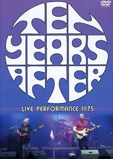 Cover for Ten Years After · Live Performance 1975 (MDVD) (2012)
