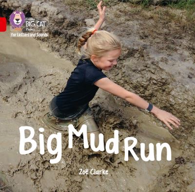 Cover for Zoe Clarke · Big Mud Run Big Book: Band 02a/Red a - Collins Big Cat Phonics for Letters and Sounds (Hardcover Book) (2020)