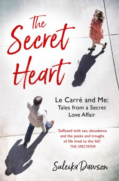 The Secret Heart: Le Carre and Me: Tales from a Secret Love Affair - Suleika Dawson - Książki - HarperCollins Publishers - 9780008533052 - 22 czerwca 2023