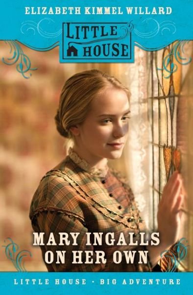Cover for Elizabeth Cody Kimmel · Mary Ingalls on Her Own - Little House Sequel (Inbunden Bok) (2007)
