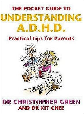 The Pocket Guide To Understanding A.D.H.D.: Practical Tips for Parents - Dr Christopher Green - Libros - Ebury Publishing - 9780091900052 - 5 de agosto de 2004