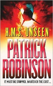 Cover for Patrick Robinson · HMS Unseen: a horribly compelling and devastatingly gripping action thriller  - one hell of a ride… (Paperback Book) (2000)