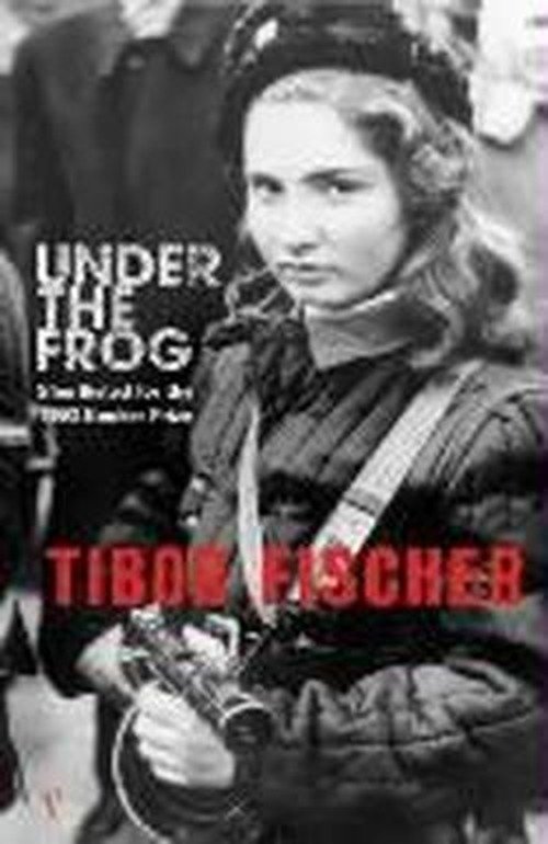 Cover for Tibor Fischer · Under The Frog (Pocketbok) (2002)