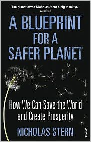 Cover for Nicholas Stern · A Blueprint for a Safer Planet: How We Can Save the World and Create Prosperity (Paperback Book) (2010)