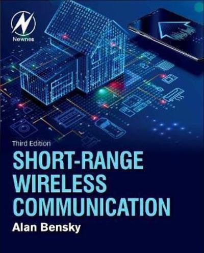 Cover for Bensky, Alan (Electronics Engineering Consultant) · Short-range Wireless Communication (Pocketbok) (2019)