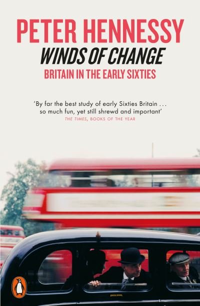 Cover for Peter Hennessy · Winds of Change: Britain in the Early Sixties (Paperback Book) (2020)