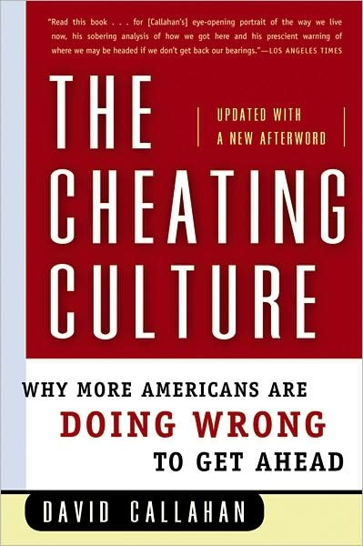 Cover for Callahan David Callahan · The Cheating Culture: Why More Americans Are Doing Wrong to Get Ahead (Pocketbok) (2004)