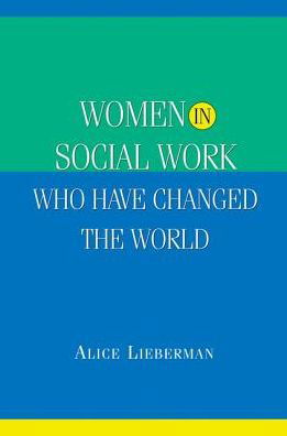 Cover for Women in Social Work Who Have Changed the World (Taschenbuch) (2009)