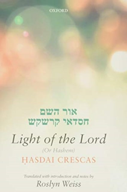 Cover for Crescas: Light of the Lord (Or Hashem): Translated with introduction and notes (Paperback Bog) (2020)