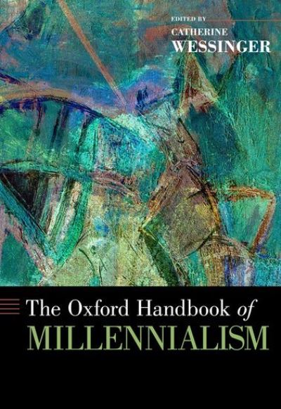 Cover for Catherine Wessinger · The Oxford Handbook of Millennialism - Oxford Handbooks (Hardcover Book) (2011)