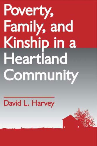 Cover for David L. Harvey · Poverty, Family, and Kinship in a Heartland Community (Paperback Book) (2008)