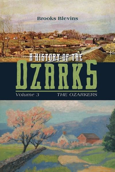Cover for Brooks Blevins · A History of the Ozarks, Volume 3: The Ozarkers (Hardcover Book) (2021)