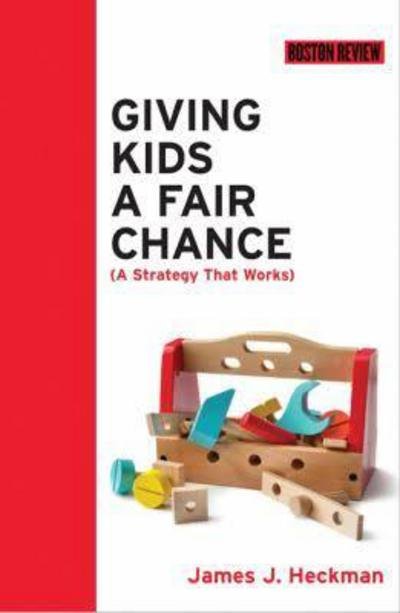 Cover for Heckman, James J. (Henry Schultz Distinguished Service Professor, University of Chicago) · Giving Kids a Fair Chance - Giving Kids a Fair Chance (Pocketbok) (2017)