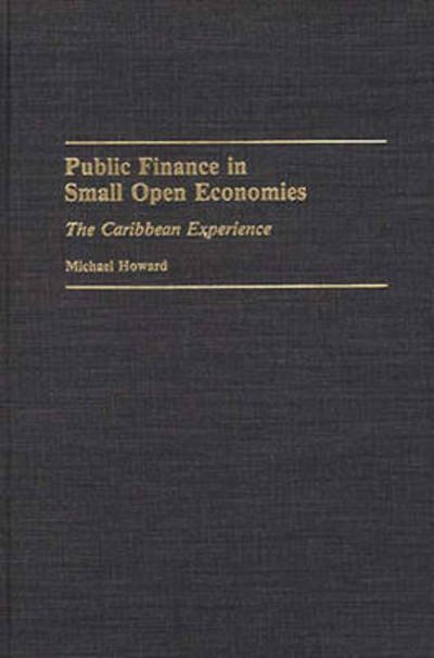 Cover for Michael Howard · Public Finance in Small Open Economies: The Caribbean Experience (Gebundenes Buch) (1992)