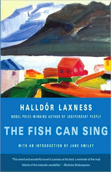 The Fish Can Sing - Vintage International - Halldor Laxness - Books - Knopf Doubleday Publishing Group - 9780307386052 - February 19, 2008