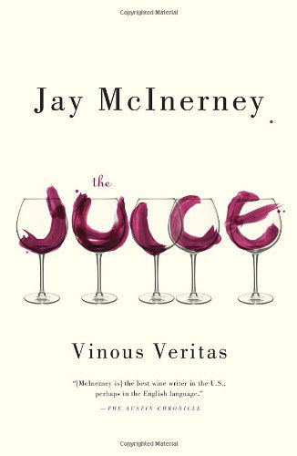 Cover for Jay Mcinerney · The Juice: Vinous Veritas (Paperback Book) [Reprint edition] (2013)