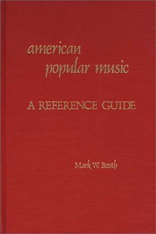Cover for Mark Booth · American Popular Music: A Reference Guide - American Popular Culture (Hardcover Book) (1983)