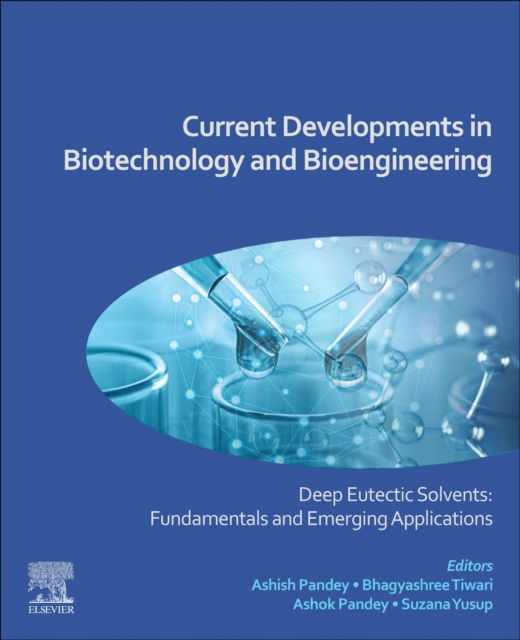 Cover for Ashish Pandey · Current Developments in Biotechnology and Bioengineering: Deep Eutectic Solvents: Fundamentals and Emerging Applications (Paperback Book) (2022)