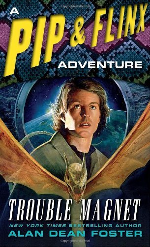 Cover for Alan Dean Foster · Trouble Magnet: a Pip &amp; Flinx Adventure (Adventures of Pip &amp; Flinx) (Pocketbok) (2007)