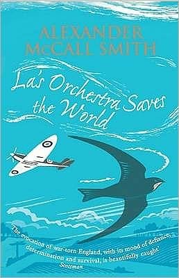 Cover for Alexander McCall Smith · La's Orchestra Saves The World (Paperback Book) (2009)