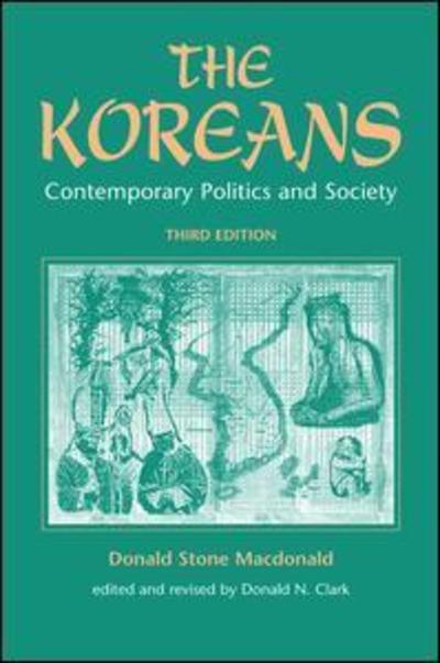 Cover for Donald S Macdonald · The Koreans: Contemporary Politics And Society, Third Edition (Hardcover Book) (2019)